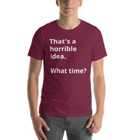 Load image into Gallery viewer, That&#39;s a horrible idea Short-Sleeve Unisex T-Shirt
