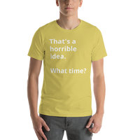 Load image into Gallery viewer, That&#39;s a horrible idea Short-Sleeve Unisex T-Shirt
