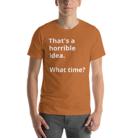 Load image into Gallery viewer, That&#39;s a horrible idea Short-Sleeve Unisex T-Shirt

